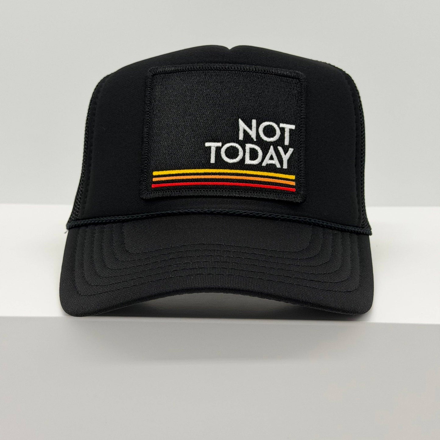 NOT TODAY