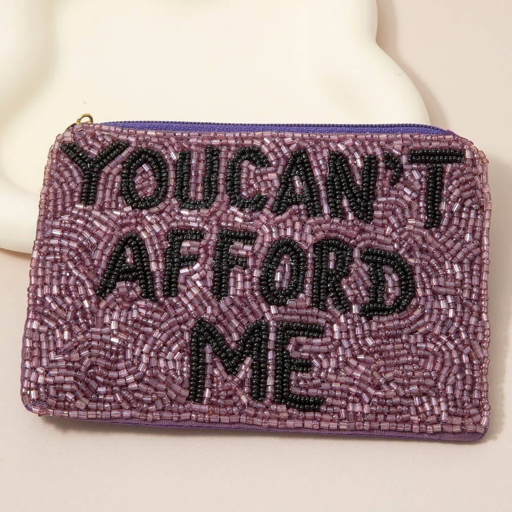 You Can't Afford Me Coin Purse