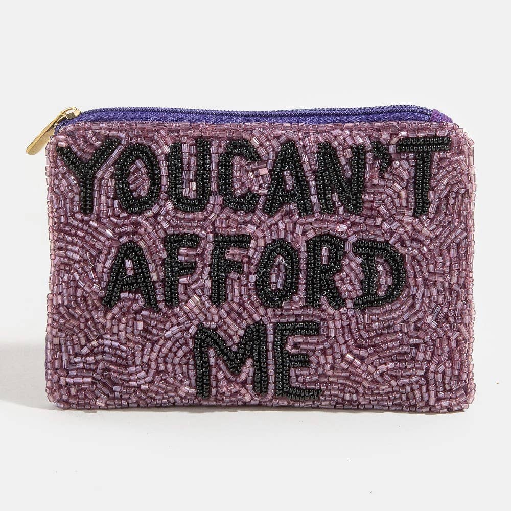 You Can't Afford Me Coin Purse